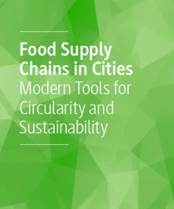 Food Supply Chains in Cities Modern Tools for Circularity and Sustainability