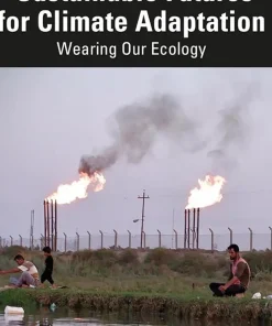 Sustainable Futures for Climate Adaptation Wearing Our Ecology