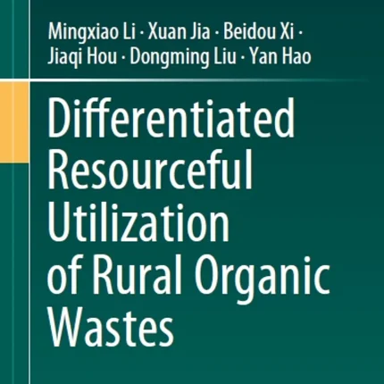 Differentiated Resourceful Utilization of Rural Organic Wastes