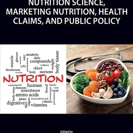 Nutrition Science Marketing Nutrition Health Claims and Public Policy