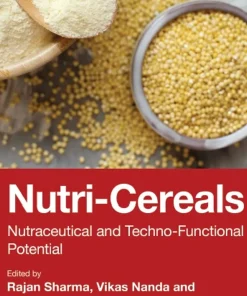 Nutri-Cereals Nutraceutical and Techno-Functional Potential