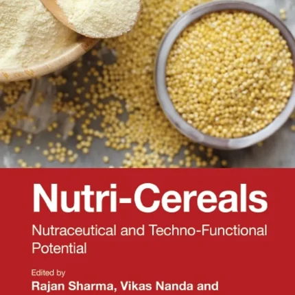 Nutri-Cereals Nutraceutical and Techno-Functional Potential
