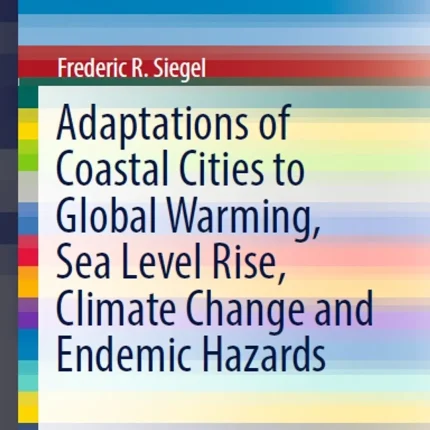 Adaptations of Coastal Cities to Global Warming Sea Level Rise Climate Change and Endemic Hazards