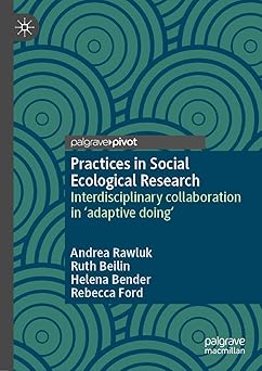 Practices in Social Ecological Research Interdisciplinary collaboration in 'adaptive doing