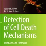 Detection of Cell Death Mechanisms Methods and Protocols