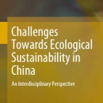 Challenges Towards Ecological Sustainability in ChinaAn Interdisciplinary Perspective