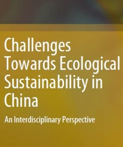 Challenges Towards Ecological Sustainability in ChinaAn Interdisciplinary Perspective
