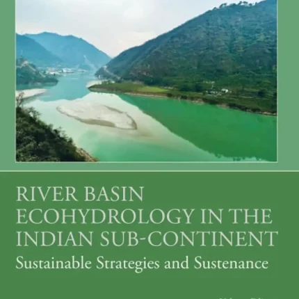 River Basin Ecohydrology in the Indian Sub-Continent