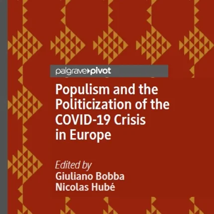 Populism and the Politicization of the Covid-19 Crisis in Europe
