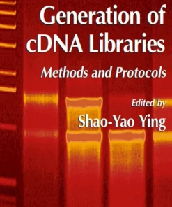 Generation of Cdna Libraries Methods and Protocols