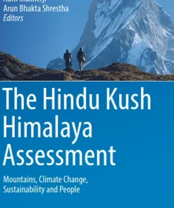 The Hindu Kush Himalaya Assessment Mountains Climate Change Sustainability and People