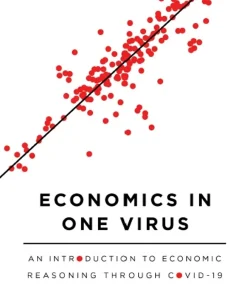 Economics in One Virus An Introduction to Economic Reasoning Through