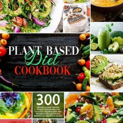 Plant Based Diet Cookbook