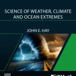 Science of Weather Climate and Ocean Extremes (Volume 2)