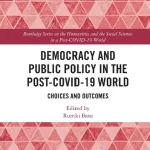 Democracy and Public Policy in the Post-COVID-19 World Choices and Outcomes