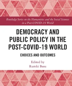 Democracy and Public Policy in the Post-COVID-19 World Choices and Outcomes