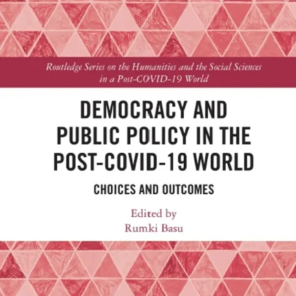 Democracy and Public Policy in the Post-COVID-19 World Choices and Outcomes