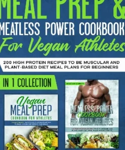 Meal prep & Meatless Power Cookbook For Vegan Athletes