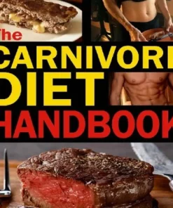The Carnivore Diet Handbook