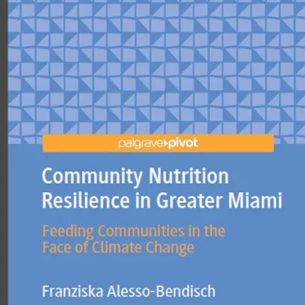 Community Nutrition Resilience in Greater Miami: Feeding Communities in the Face of Climate Change