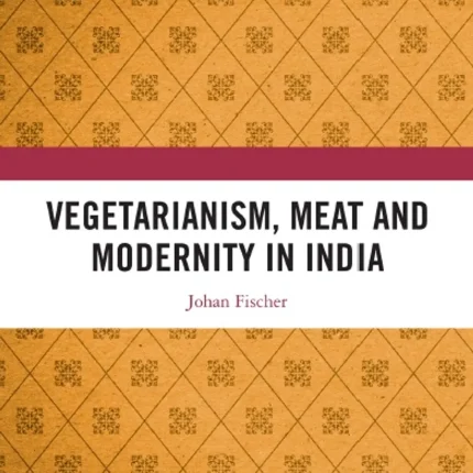 Routledge Vegetarianism Meat and Modernity in India