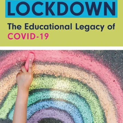 Routledge Lessons from Lockdown The Educational Legacy of COVID-19