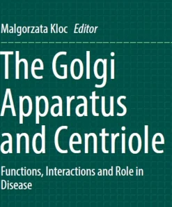 The Golgi Apparatus and Centriole