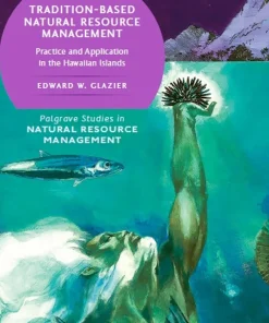Tradition-Based Natural Resource Management Practice and Application in the Hawaiian Islands