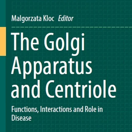 The Golgi Apparatus and Centriole