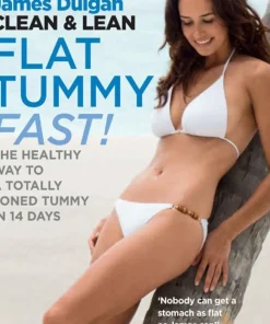 Clean & Lean Flat Tummy Fast! The Healthy Way to a Totally Toned Tummy in 14 Days