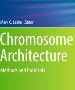 Chromosome Architecture Methods and Protocols