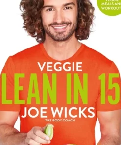 Veggie Lean in 15 15-minute Veggie Meals with Workouts