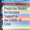 Predictive Models for Decision Support in the COVID-19 Crisis