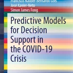 Predictive Models for Decision Support in the COVID-19 Crisis