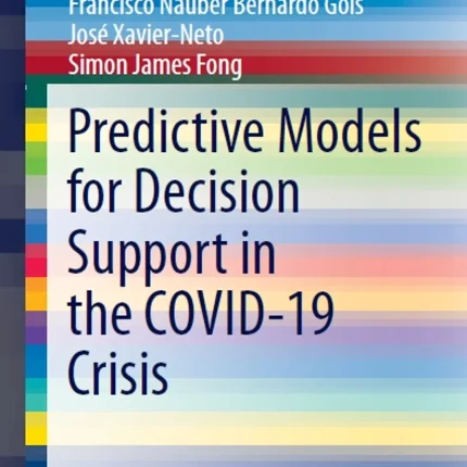 Predictive Models for Decision Support in the COVID-19 Crisis