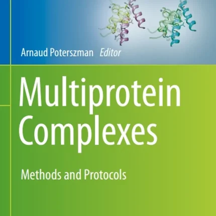 Multiprotein Complexes Methods and Protocols