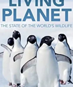 The Living Planet The State of the World's Wildlife