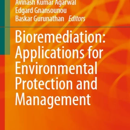 Bioremediation Applications for Environmental Protection and Management