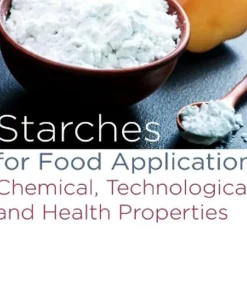 Starches for Food Application Chemical Technological and Health Properties