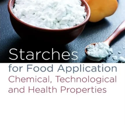 Starches for Food Application Chemical Technological and Health Properties