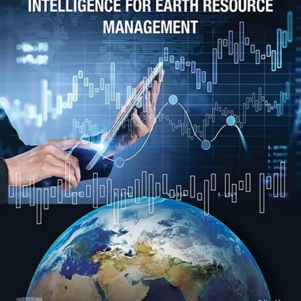 Data Analytics and Artificial Intelligence for Earth Resource Management