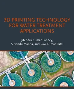 3D Printing Technology for Water Treatment Applications