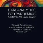 Data Analytics for Pandemics A COVID-19 Case Study