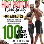 Plant Based High Protein Cookbook for Athletes