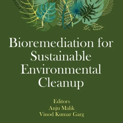 Bioremediation for Sustainable Environmental Cleanup