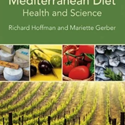 The Mediterranean Diet Health and Science