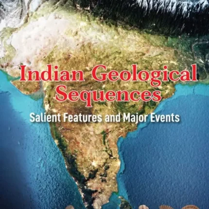 Indian Geological Sequences Salient Features and Major Events