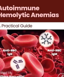 Autoimmune Hemolytic Anemias A Practical Guide