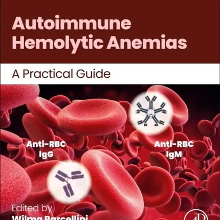Autoimmune Hemolytic Anemias A Practical Guide
