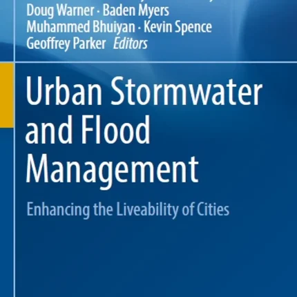 Urban Stormwater and Flood Management Enhancing the Liveability of Cities